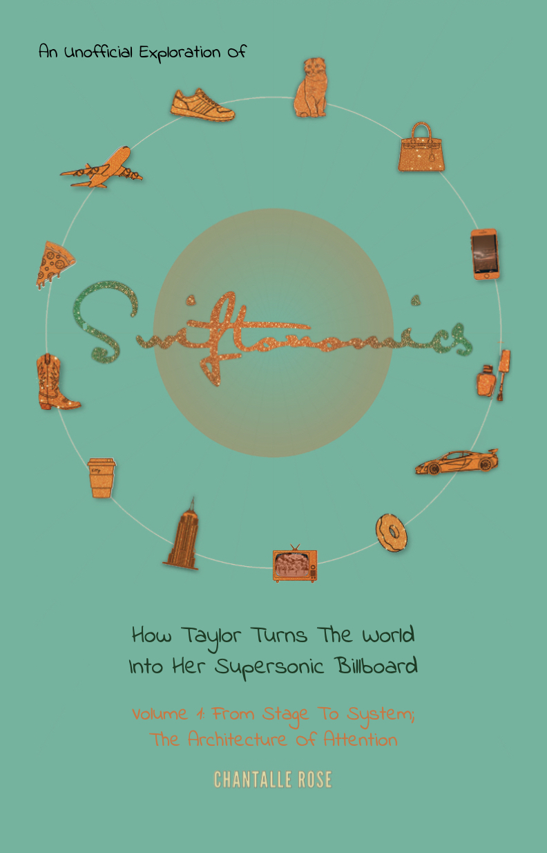 Front Cover of Book: Swiftonomics How Taylor Turns The World Into Her Supersonic Billboard Volume 1 From Stage To System; The Architecture Of Attention by Chantalle Rose