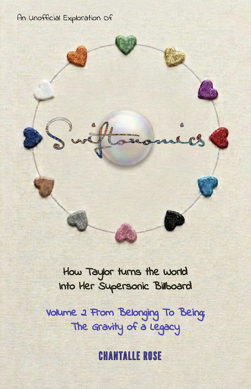 medium swiftonomics How Taylor Turns the World Into Her Supersonic Billboard volume 2 From Being To Belonging; The Gravity Of A Legacy Chantalle Rose book front cover